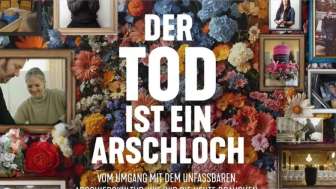 Der Tod ist ein Arschloch